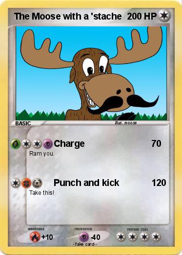 Pokemon The Moose with a 'stache