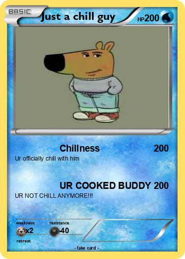 Pokemon Just a chill guy