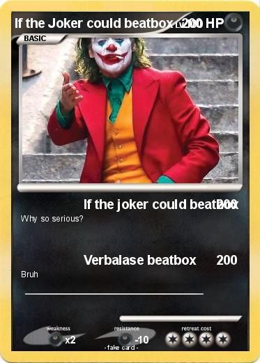 Pokemon If the Joker could beatbox