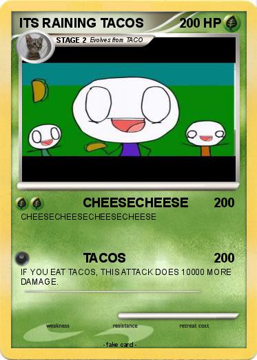 Pokemon ITS RAINING TACOS