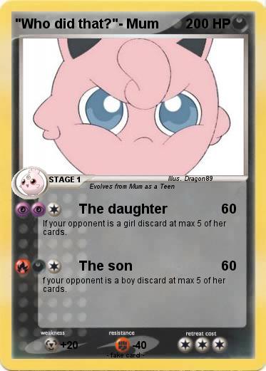 Pokemon "Who did that?"- Mum