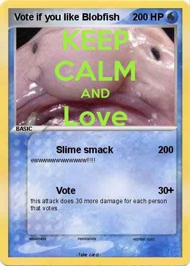 Pokemon Vote if you like Blobfish