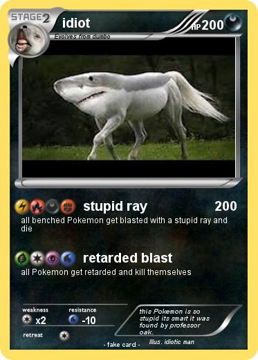 Pokemon idiot