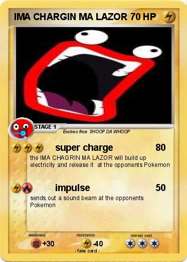 Pokemon IMA CHARGIN MA LAZOR