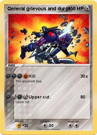 Pokemon General grievous and durge.