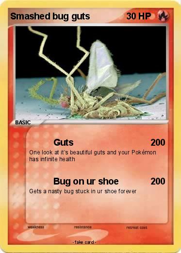 Pokemon Smashed bug guts