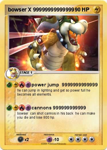 Pokemon bowser X 99999999999999