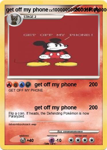 Pokemon get off my phone