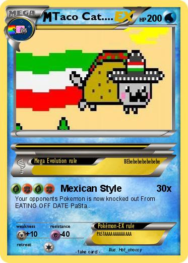 Pokemon Taco Cat....
