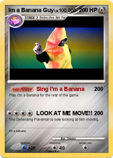Pokemon Im a Banana Guy