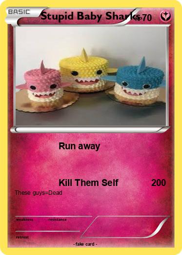 Pokemon Stupid Baby Sharks