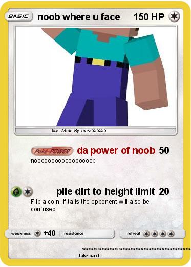 Pokemon noob where u face