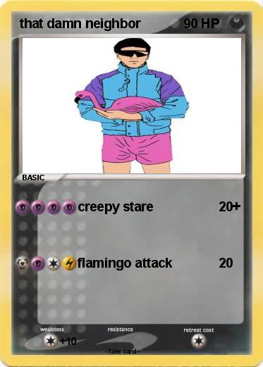 Pokemon that damn neighbor