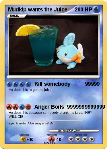 Pokemon Mudkip wants the Juice