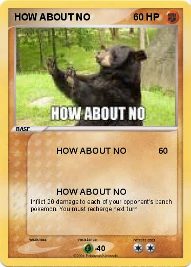 Pokemon HOW ABOUT NO