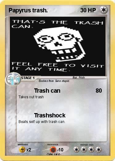 Pokemon Papyrus trash.