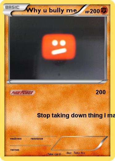 Pokemon Why u bully me