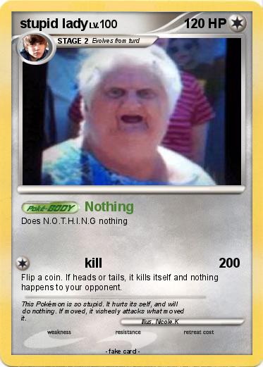 Pokemon stupid lady