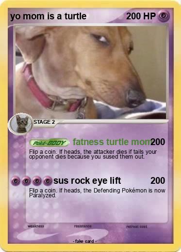 Pokemon yo mom is a turtle