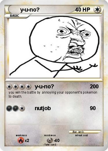 Pokemon y-u-no?
