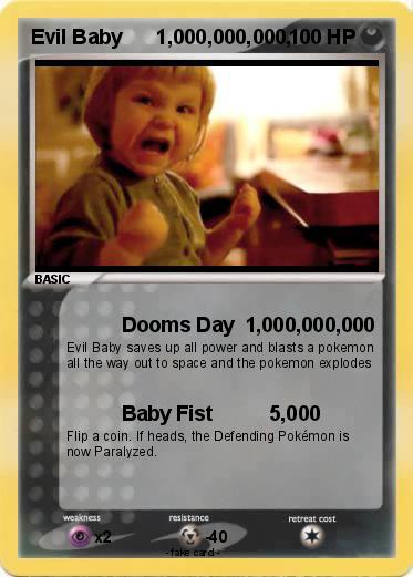 Pokemon Evil Baby      1,000,000,000,