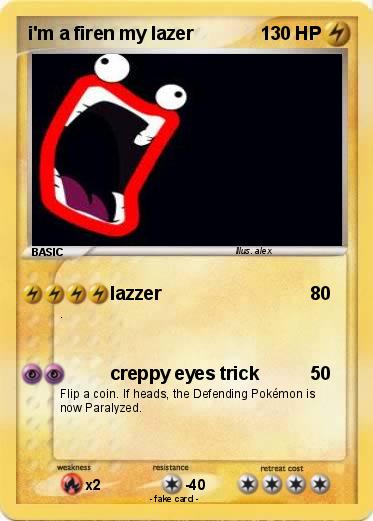 Pokemon i'm a firen my lazer