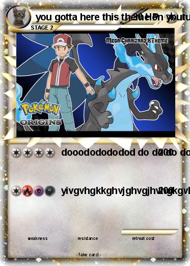 Pokemon you gotta here this theme on youtube