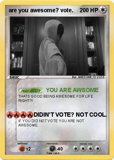 Pokemon are you awesome? vote.