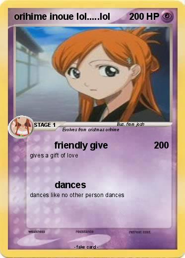 Pokemon orihime inoue lol.....lol