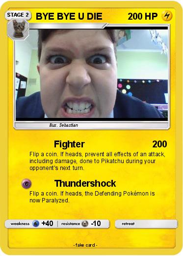 Pokemon BYE BYE U DIE