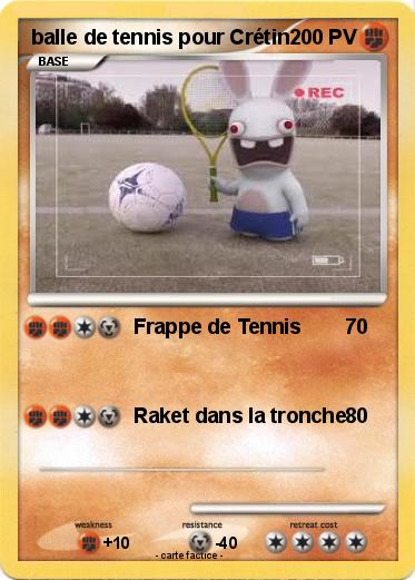 Pokemon balle de tennis pour Crétin