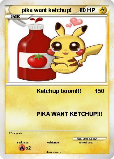 Pokemon pika want ketchup!