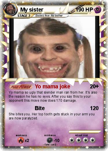 Pokémon My sister 47 47 - Yo mama joke - My Pokemon Card