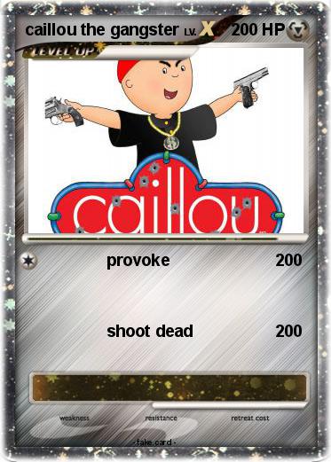 Pokemon caillou the gangster