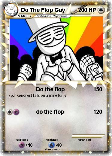 Pokemon Do The Flop Guy