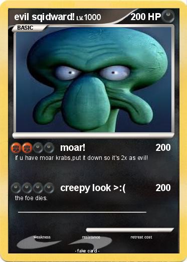 Pokemon evil sqidward!